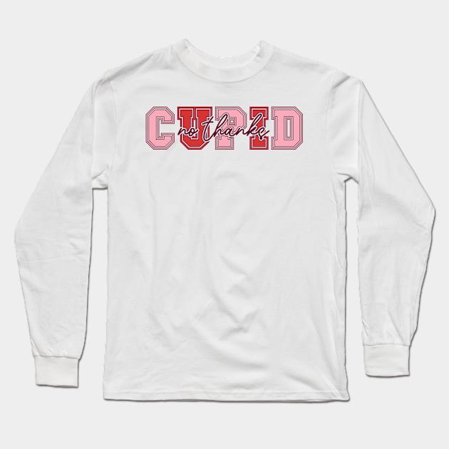 No Thanks Cupid Love Sucks Anti Love Anti Valentine Club Cupid Is Stupid Long Sleeve T-Shirt by Pop Cult Store